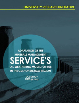 Adaptation of Minerals Management Service's Oil-Weathering model for Use in the Gulf of Mexico Region