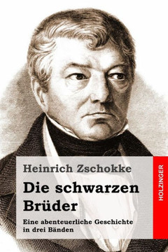 Die schwarzen Brider: Eine abenteuerliche Geschichte in drei Banden