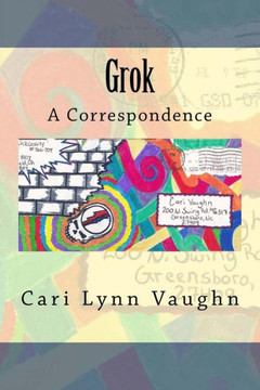 Grok: A Correspondence