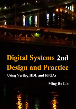 Digital Systems Design and Practice: Using Verilog HDL and FPGAs