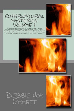 Supernatural Mysteries: 17 riveting short stories in Volume 1 and 2 about supernatural phenomena, gypsy curses, hauntings, ghosts, UFOs and ab