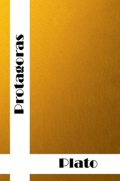 Protagoras: (Plato Classics Collection) Plato Protagoras: (Plato Classics Collection) Plato