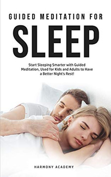 Meditation for Deep Sleep : Start Sleeping Smarter with Guided Meditation, Used for Kids and Adults to Have a Better Night's Rest! - 9781800761681