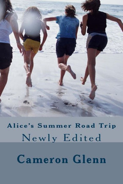 Alice's Summer Road Trip: Newly Edited