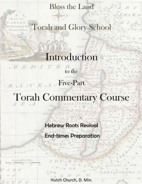 Torah Commentary Course: Introduction (Torah and Glory School's Torah Commentary Course)