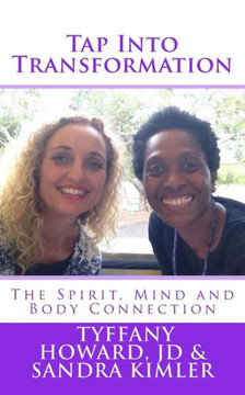 Tap Into Transformation: The Spirit, Mind and Body Connection