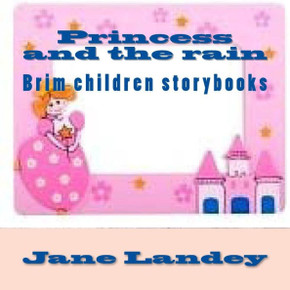 Princess and the rain: Brim children storybooks