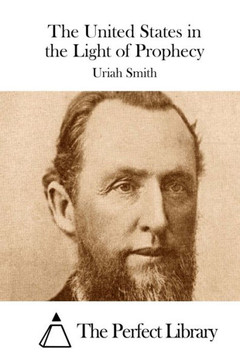 The United States in the Light of Prophecy : 9781514382004