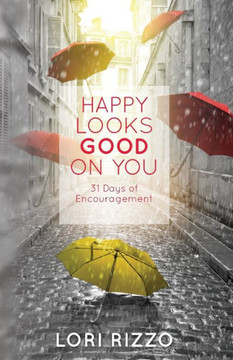 Happy Looks Good On You: 31 Days of Encouragement