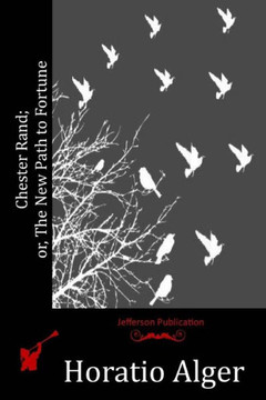 Chester Rand; or, The New Path to Fortune