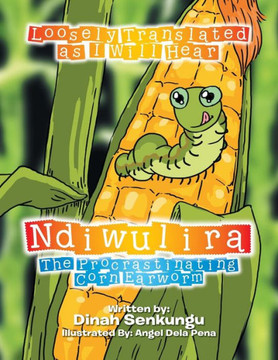 Ndiwulira: The Procrastinating Corn Earworm Ndiwulira: The Procrastinating Corn Earworm