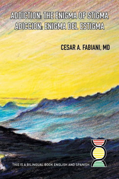 Addiction the Enigma of Stigma? : 9781514403730