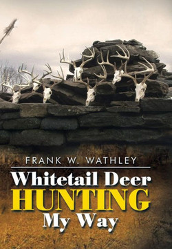 Whitetail Deer Hunting My Way : 9781514404515