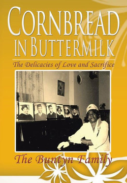 Cornbread in Buttermilk: The Delicacies of Love and Sacrifice : 9781514413067