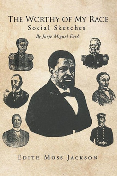 The Worthy of My Race: Social Sketches : 9781514418277