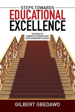 Steps Towards Educational Excellence: The Role of Parents, Students and Supplementary Schools : 9781514461440