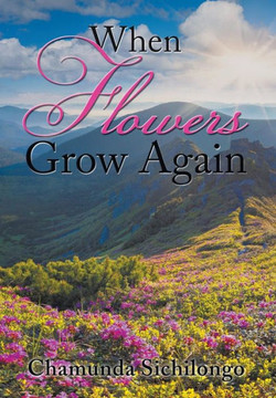 When Flowers Grow Again : 9781514462942