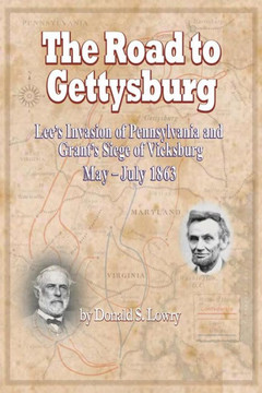 The Road to Gettysburg: Lee's Invasion of Pennsylvania and Grant's Siege of Vicksburg, May-July 1863