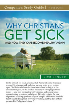 Why Christians Get Sick And How They Can Become Healthy Again Study Guide