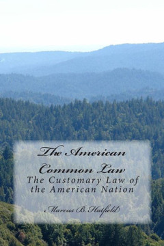 The American Common Law: The Customary Law of the American Nation