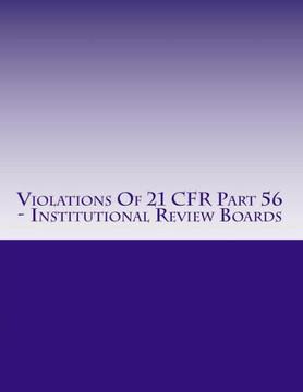 Violations Of 21 CFR Part 56 - Institutional Review Boards: Warning Letters Issued by U.S. Food and Drug Administration