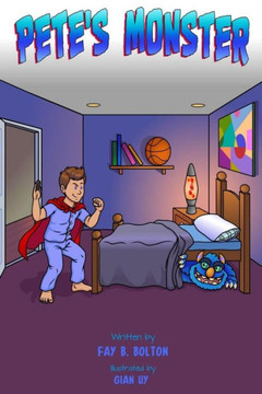 Pete's Monster: A Rhyming Picture Book About A Blue Monster Who Has Feelings