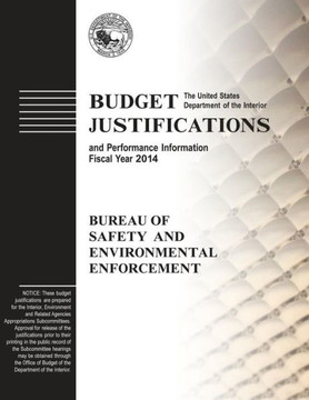 Budget Justifications and Performance Information Fiscal Year 2014: Bureau of Safety and Environmental Enforcement