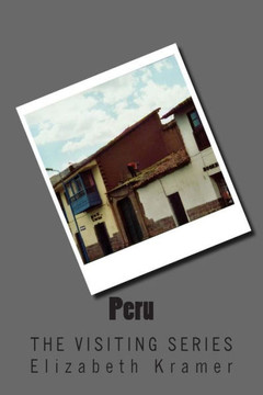 Peru: The VISITING SERIES