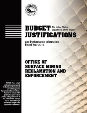 Budget Justifications and Performance Information Fiscal Year 2014: Office of Surface Mining Reclamation and Enforcement