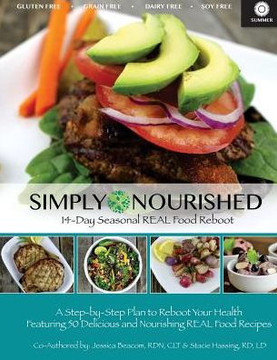 Simply Nourished - Summer: 14-Day Seasonal REAL Food Reboot Summer