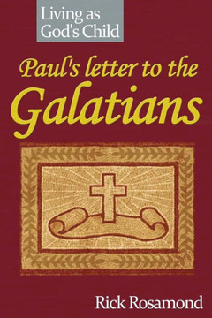 Paul's letter to the Galatians: living as God's child