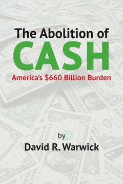 The Abolition of Cash: America's $660 Billion Burden
