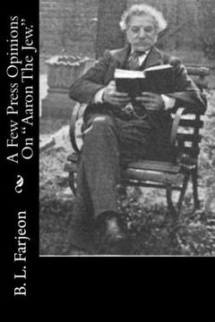 A Few Press Opinions On ""Aaron The Jew.""