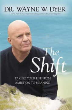 The Shift: Taking Your Life From Ambition To Meaning
