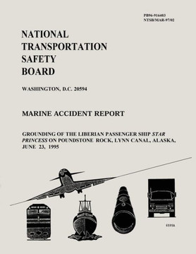 Marine Accident Report: Grounding of the Liberian Passenger Ship Star Princess on Poundstone Rock, Lynn Canal, Alaska, June 23, 1995