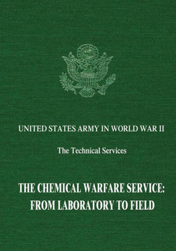 The Chemical Warfare Service: From Laboratory to Field : 9781514724088