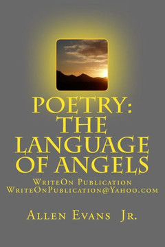 Poetry: The Language Of Angels : 9781514727843