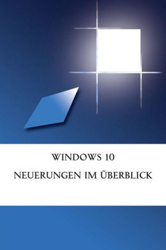 Windows 10 Neuerungen im eberblick