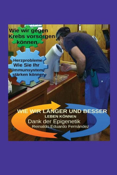 Wie wir langer und besser leben kannen: Dank der Epigenetik