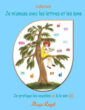 Je m'amuse avec les lettres et les sons: Je pratique les voyelles ai et le son ??,Regel : 9781514767139