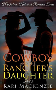 The Cowboy and the Rancher's Daughter Book 2