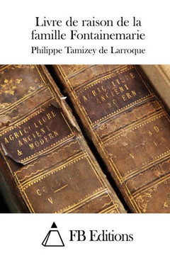 Livre de raison de la famille Fontainemarie Livre de raison de la famille Fontainemarie