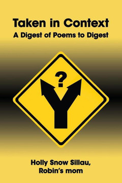 Taken in Context: A Digest of Poems to Digest