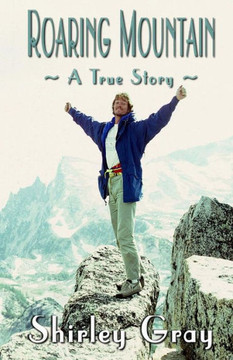 Roaring Mountain: A True Story