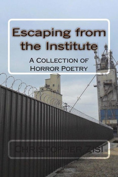 Escaping from the Institute: A Collection of Horror Poetry