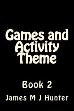 Games and Activity Theme Book 2 Games and Activity Theme Book 2