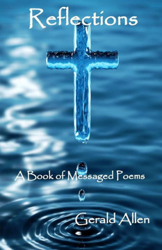 Reflections: A Book of Messaged Poems