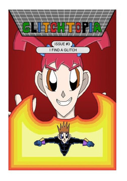 Glitchtopia Issue 3 - I Find A Glitch: I Find A Glitch