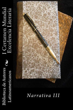 I Certamen Mundial Excelencia Literaria: Narrativa III