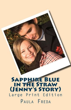 Sapphire Blue in the Straw (Jenny's Story): (Large Print Edition) - Large Print